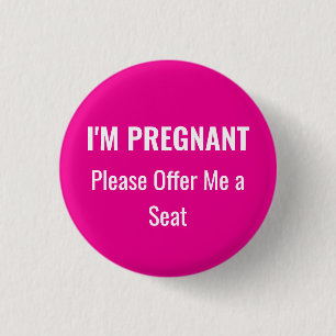 I'm Pregnant, please offer me a seat 1 Inch Round Button