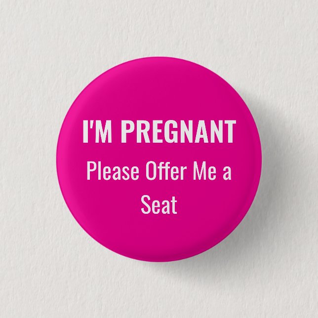 I'm Pregnant, please offer me a seat 1 Inch Round Button (Front)