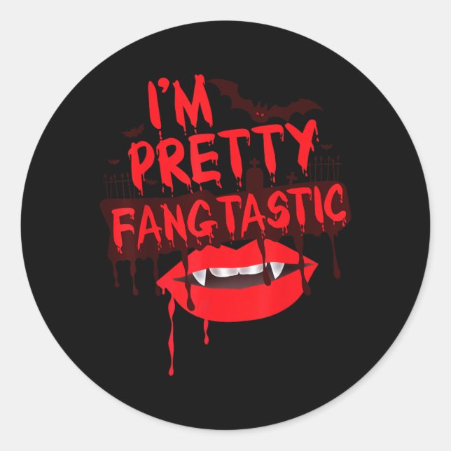 Im Pretty Fangtastic Funny Vampire Halloween Classic Round Sticker (Front)