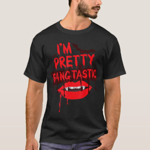 Im Pretty Fangtastic Funny Vampire Halloween T-Shirt
