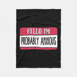 I'm Probably Anxious Mental Health Fleece Blanket