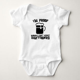 I'm Proof Mommy Can't Resist Bartenders Baby Bodysuit