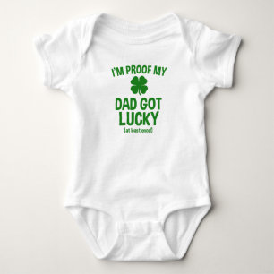 I'm Proof My Dad Got Lucky (At Least Once!) Baby Bodysuit