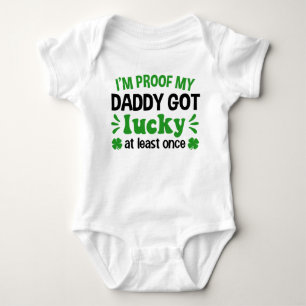 I'm Proof My Daddy Got Lucky St. Patrick's Day Baby Bodysuit