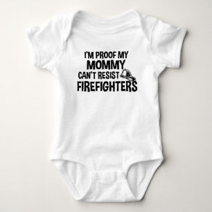 I'm Proof My Mommy Can't Resist Firefighters Baby Bodysuit