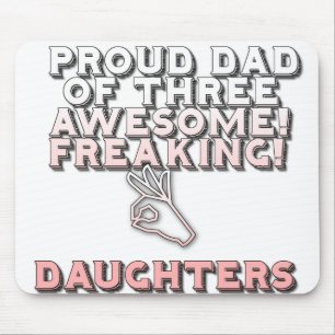 I'm Proud Dad Of Three Awesome Freaking Daughters Mouse Pad