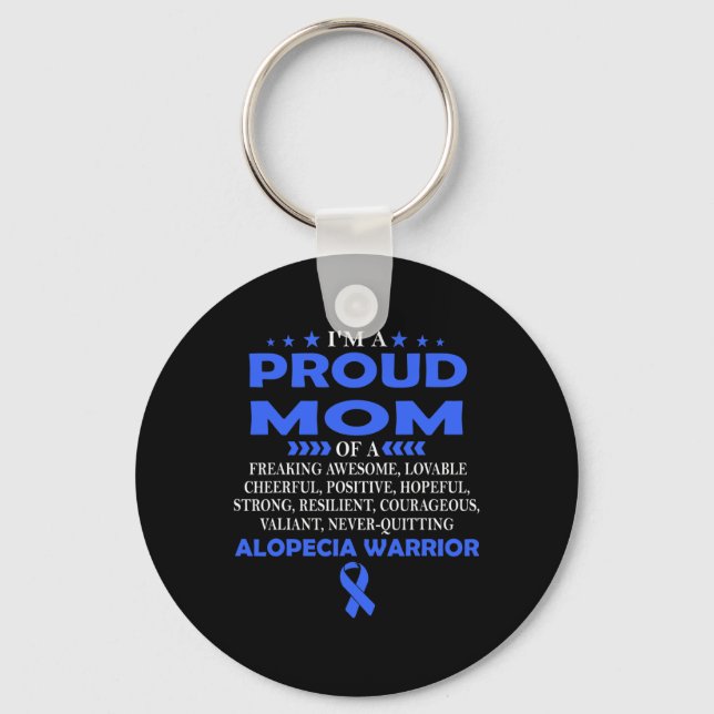 I'm proud mom of Alopecia warrior t  Keychain (Front)