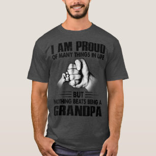 Im Proud Of Many Things Life Nothing Beats Being A T-Shirt