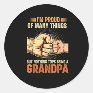 I'm Proud Of Many Things Life Nothing Beats Being Classic Round Sticker