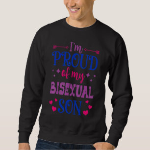 I'm Proud Of My Bisexual Son Lgbtq Affirming Mom D Sweatshirt