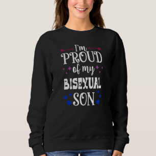 I'm Proud Of My Bisexual Son Lgbtq Affirming Mom D Sweatshirt
