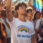 I'm Proud of My Gay Brother LGBT Sister T-Shirt<br><div class="desc">I'm Proud of My Gay Brother. A cool gay pride parade rainbow top for a proud LGBTQ sister or brother who loves their LGBT sibling.</div>