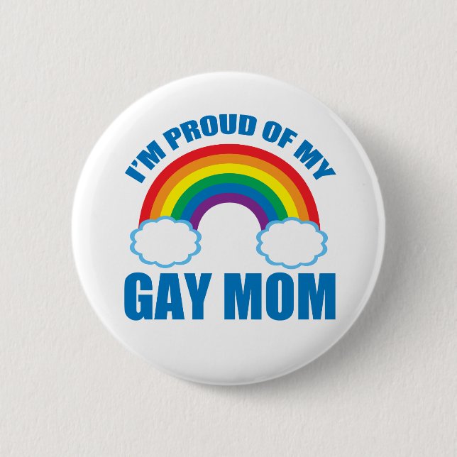 I'm Proud of My Gay Mom 2 Inch Round Button (Front)