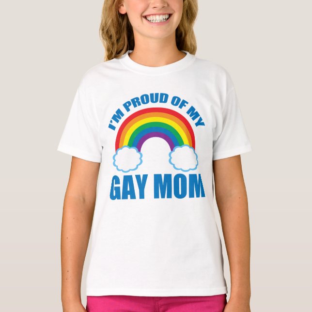 I'm Proud of My Mom LGBTQ Daughter Gay Pride T-Shirt (Front)