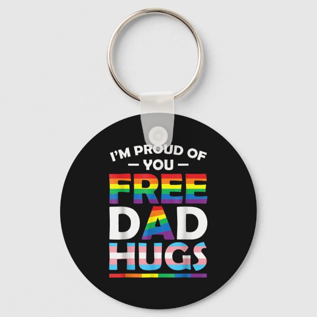 I'm Proud Of You Dad Hugs Lgbt Pride Awareness Gif Keychain (Front)