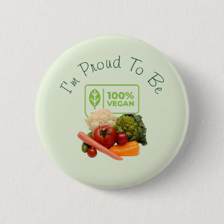 I'm Proud To Be 100% Vegan 2 Inch Round Button