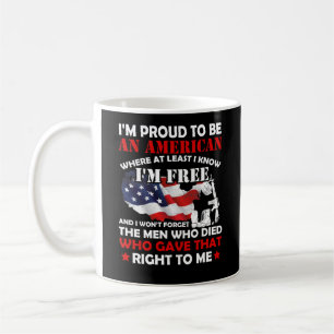 I'm Proud To Be An American Where At Least I Know Coffee Mug