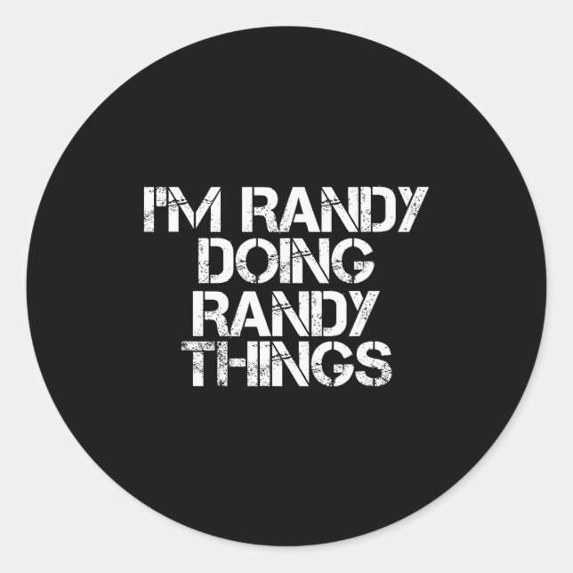 I'm Randy Doing Randy Things Shirt Funny Christmas Classic Round Sticker (Front)