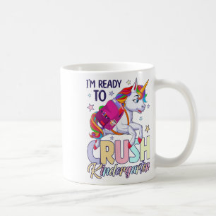 I'm Ready Crush Kindergarten Unicorn Back To Schoo Coffee Mug
