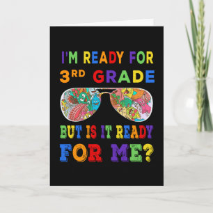 I'm ready for 3rd grade but is it ready for me? card