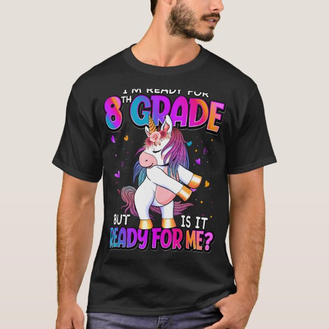 I'm Ready For 8th Grade   Back To School 8th Grade T-Shirt (Front)