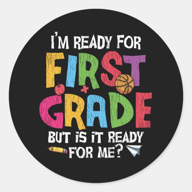 I'm Ready For First Grade School Teacher Kids Crew Classic Round Sticker (Front)