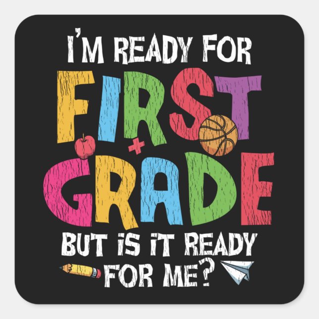 I'm Ready For First Grade School Teacher Kids Crew Square Sticker (Front)