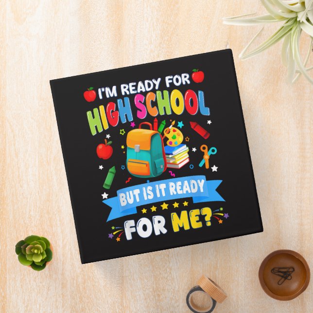 I'm Ready For High School But Is It Ready For Me Binder (In Situ)