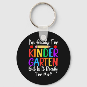 Im Ready For Kindergarten Back To School Teacher Keychain
