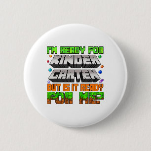 I'm Ready For Kindergarten Is It Ready For Me Back 2 Inch Round Button