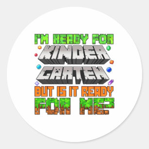 I'm Ready For Kindergarten Is It Ready For Me Back Classic Round Sticker