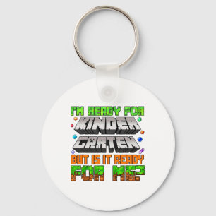 I'm Ready For Kindergarten Is It Ready For Me Back Keychain