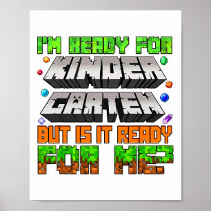 I'm Ready For Kindergarten Is It Ready For Me Back Poster
