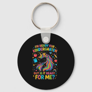 Im Ready For Kindergarten Unicorn First Day Of Sch Keychain