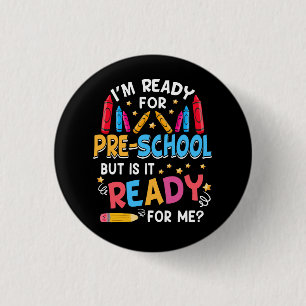 Im Ready For Pre-school 1st Day of Preschool Pre-K 1 Inch Round Button
