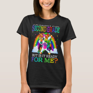 I'm Ready For Second Grade But Is It Ready For Me  T-Shirt