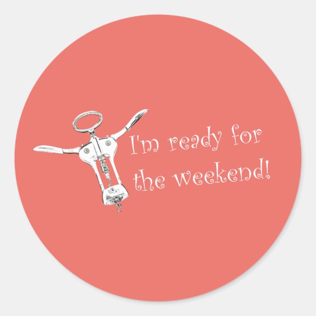 I'm ready for the weekend Corkscrew Funky Sticker (Front)
