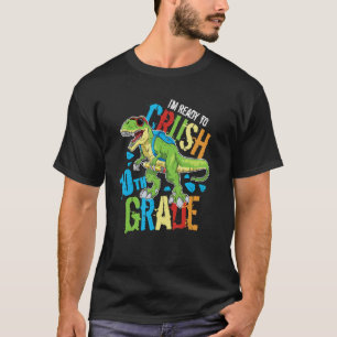 I'm Ready To Crush 10th Grade Dinosaur Rex Back To T-Shirt