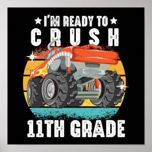 I'm Ready To Crush 11th Grade Funny Monster Truck Poster
