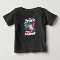I'm Ready to Crush 1st Grade Axolotl Back School