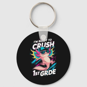I'm Ready to Crush 1st Grade Axolotl Back School Keychain