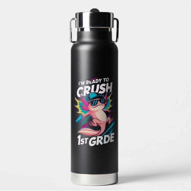 I'm Ready to Crush 1st Grade Axolotl Back School Water Bottle (Front)