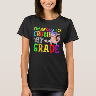 I'm Ready To Crush 1st Grade  Axolotl Back To Scho T-Shirt