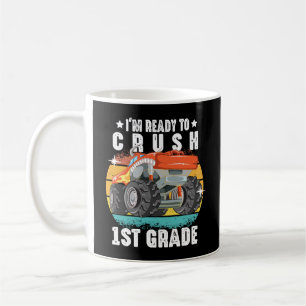 I'm Ready To Crush 1st Grade Back To School Coffee Mug