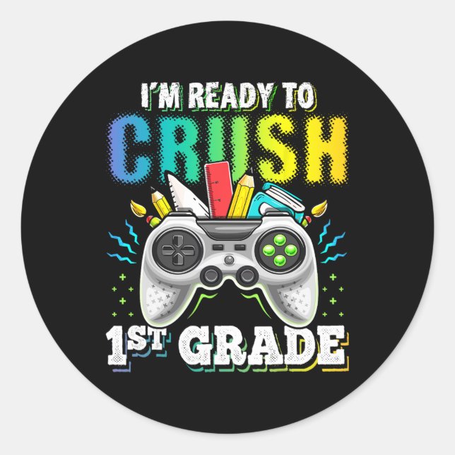 I'm Ready to Crush 1st Grade Back to School Video  Classic Round Sticker (Front)