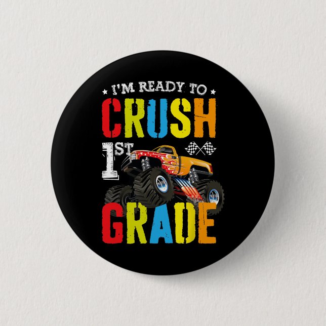 Im Ready To Crush 1st Grade Boy Monster Truck Back 2 Inch Round Button (Front)
