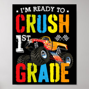 Im Ready To Crush 1st Grade Boy Monster Truck Back Poster