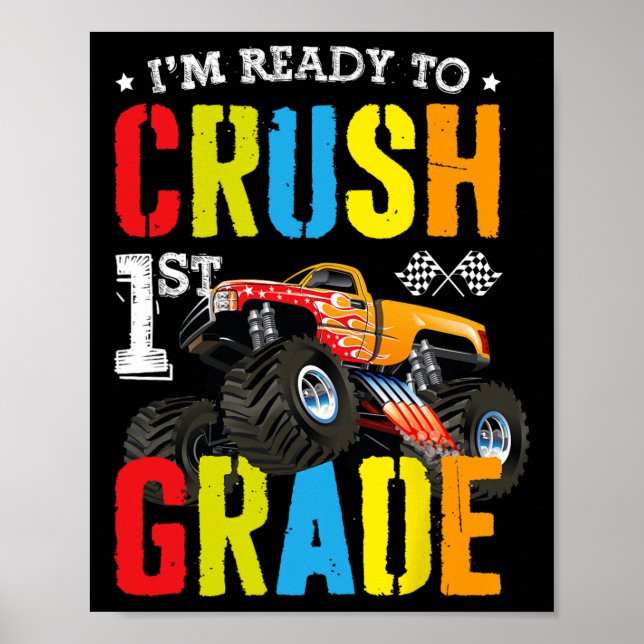 Im Ready To Crush 1st Grade Boy Monster Truck Back Poster (Front)