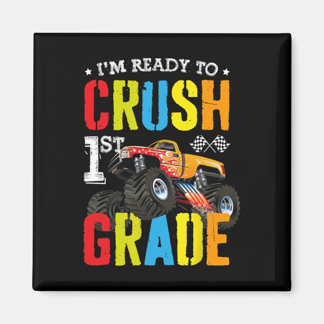 Im Ready To Crush 1st Grade Boy Monster Truck Ck T Magnet (Front)