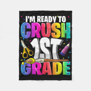 I'm Ready To Crush 1st Grade Ck To School Art Kit Fleece Blanket